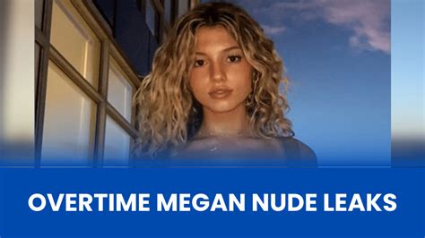 overtime megan leaked.nudes|Overtime Megan